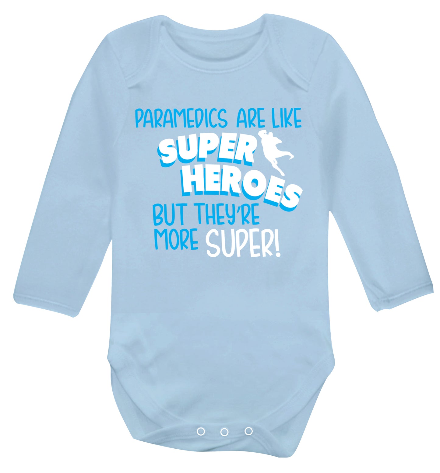 Paramedics are like superheros but they're more super Baby Vest long sleeved pale blue 6-12 months
