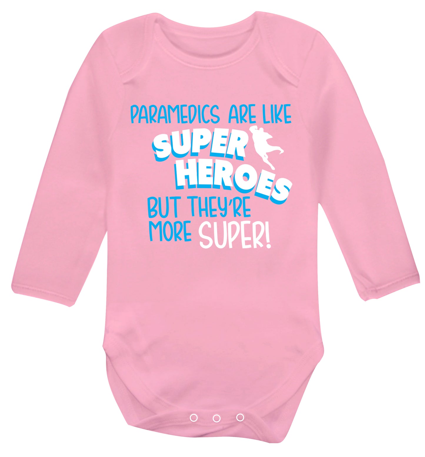 Paramedics are like superheros but they're more super Baby Vest long sleeved pale pink 6-12 months