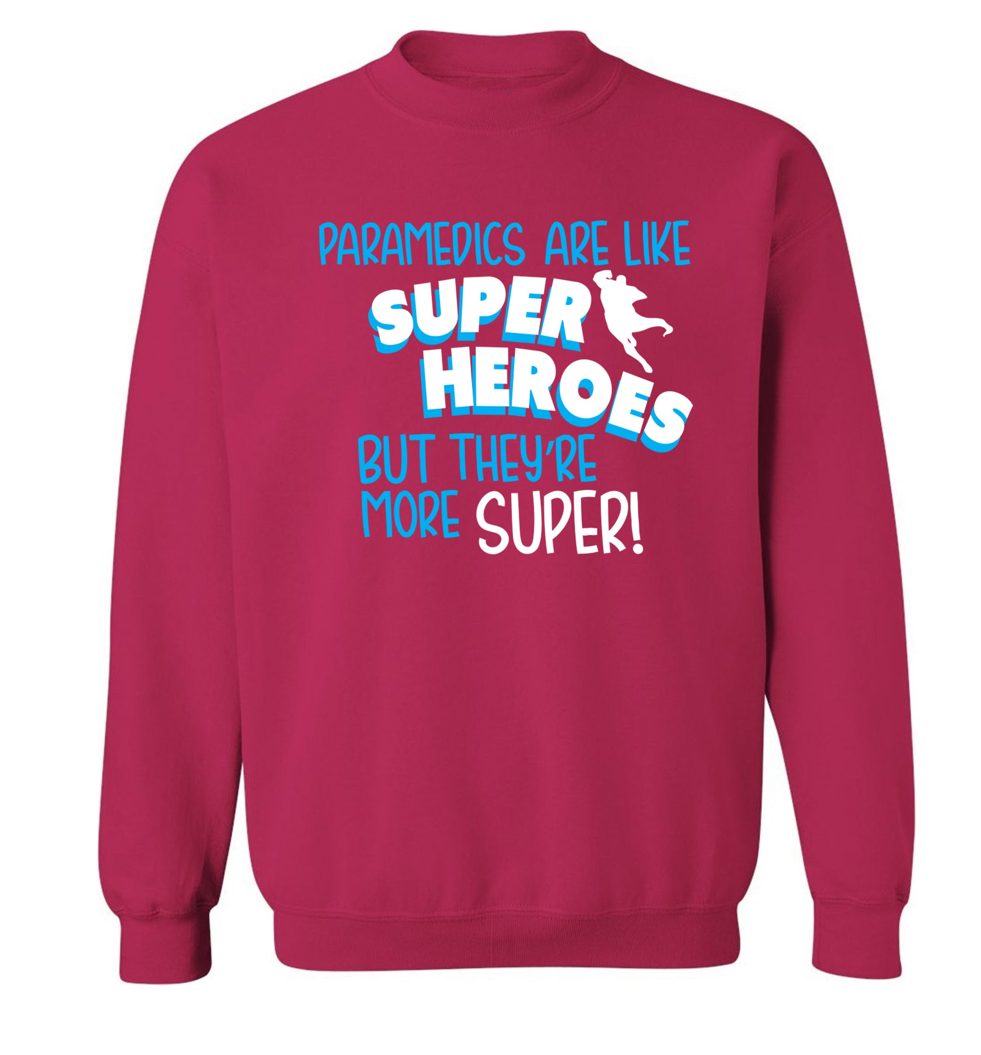 Paramedics are like superheros but they're more super Adult's unisex pink Sweater 2XL