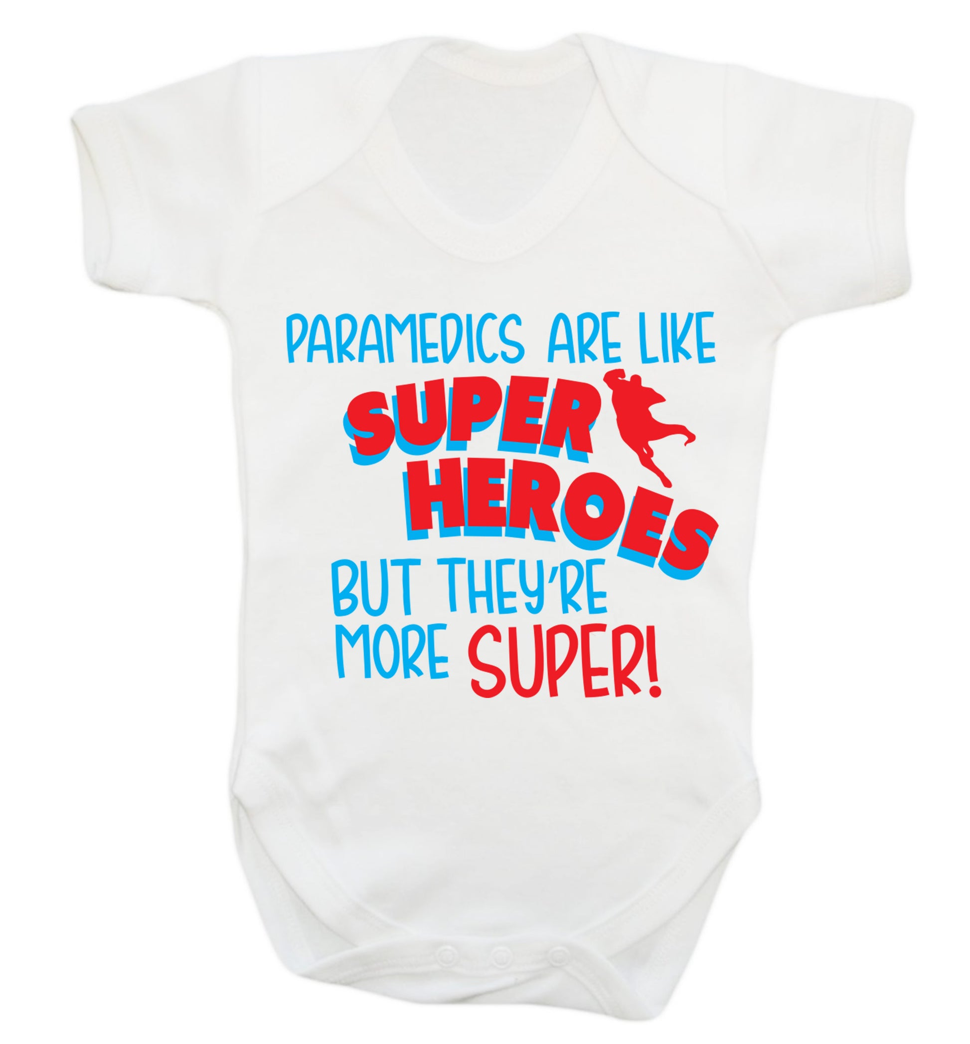 Paramedics are like superheros but they're more super Baby Vest white 18-24 months