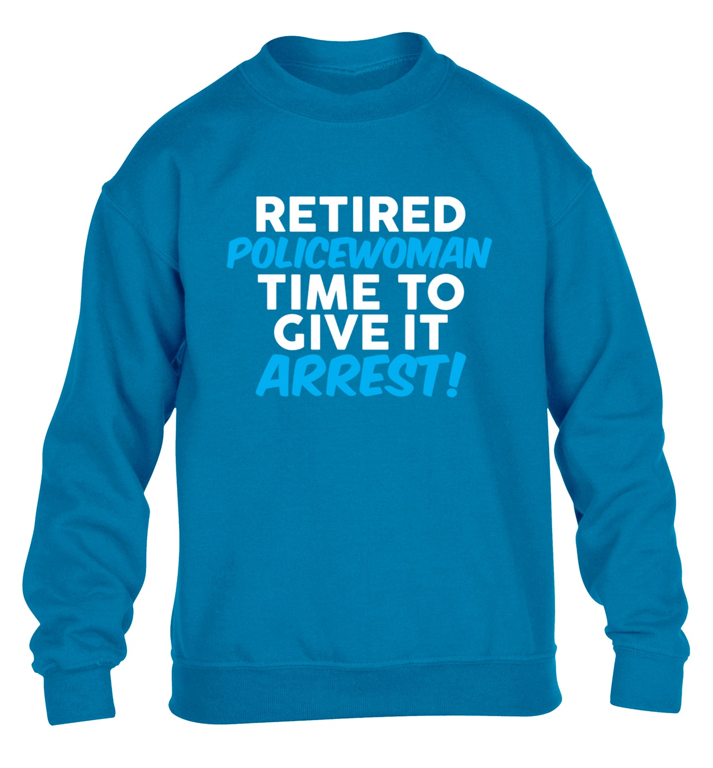 Retired policewoman time to give it arrest children's blue sweater 12-13 Years