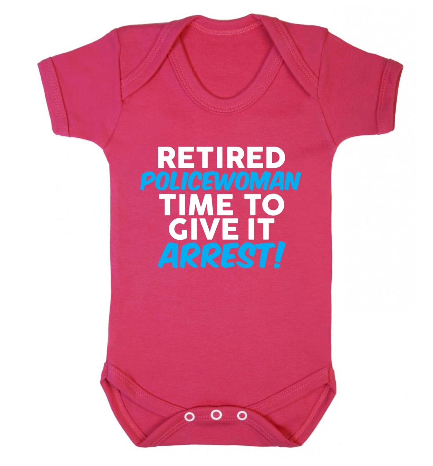Retired policewoman time to give it arrest Baby Vest dark pink 18-24 months