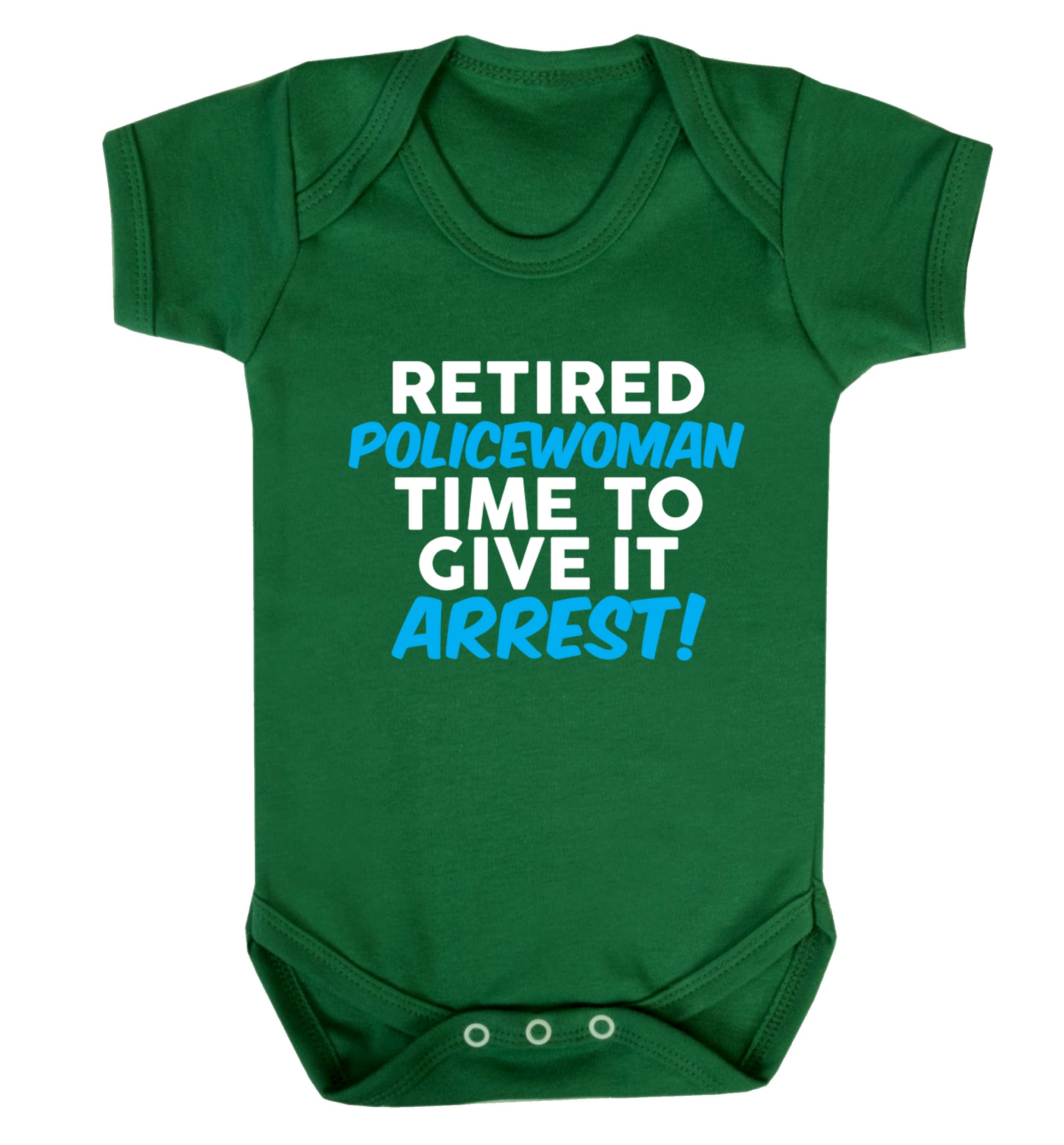 Retired policewoman time to give it arrest Baby Vest green 18-24 months