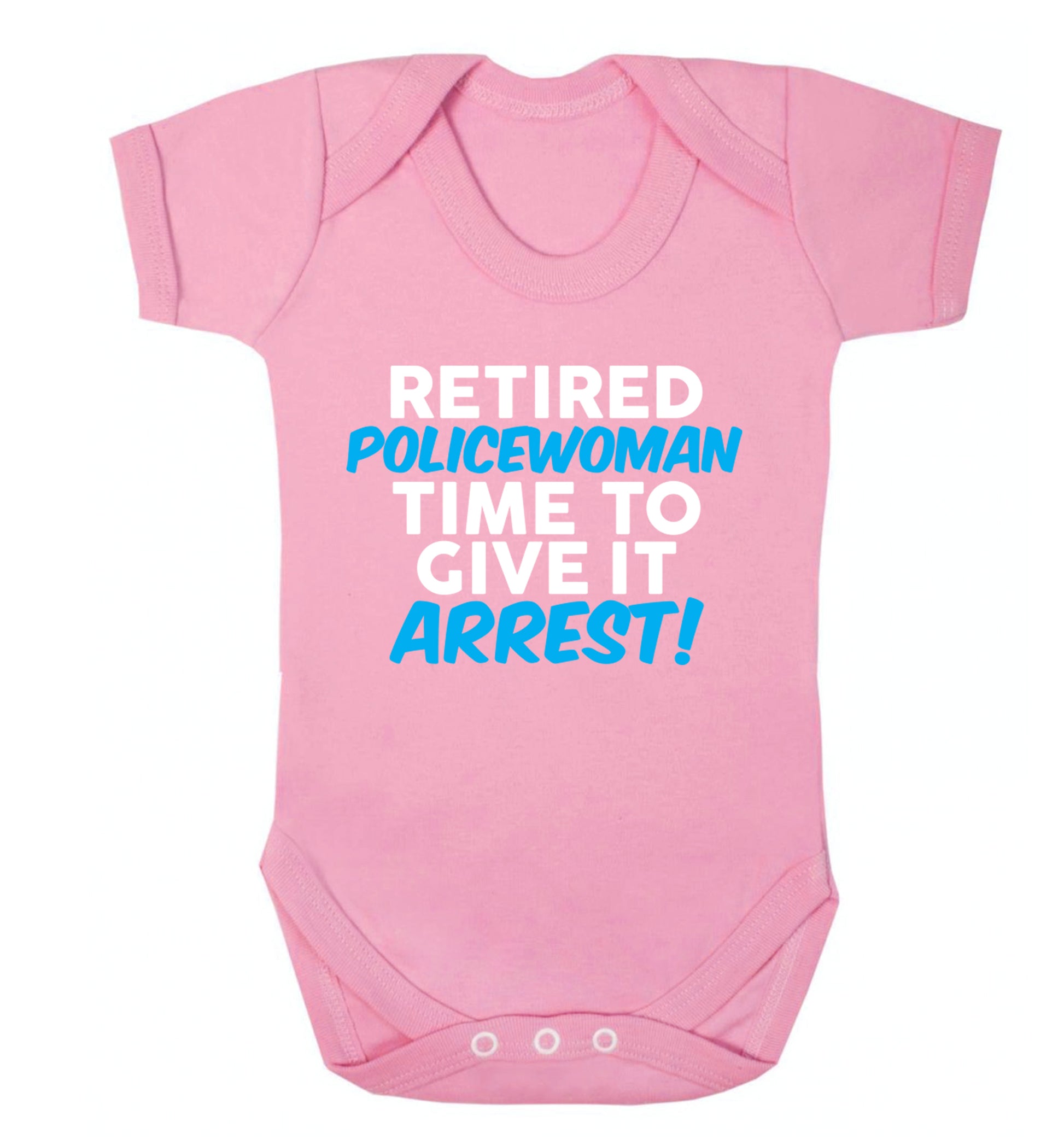 Retired policewoman time to give it arrest Baby Vest pale pink 18-24 months
