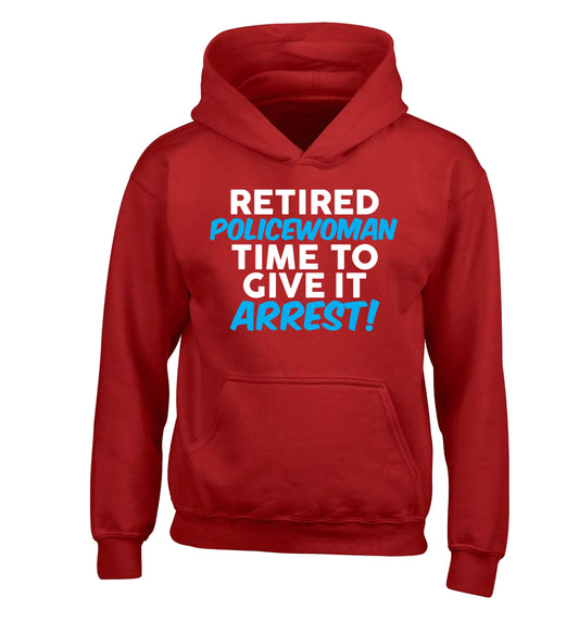 Retired policewoman time to give it arrest children's red hoodie 12-13 Years
