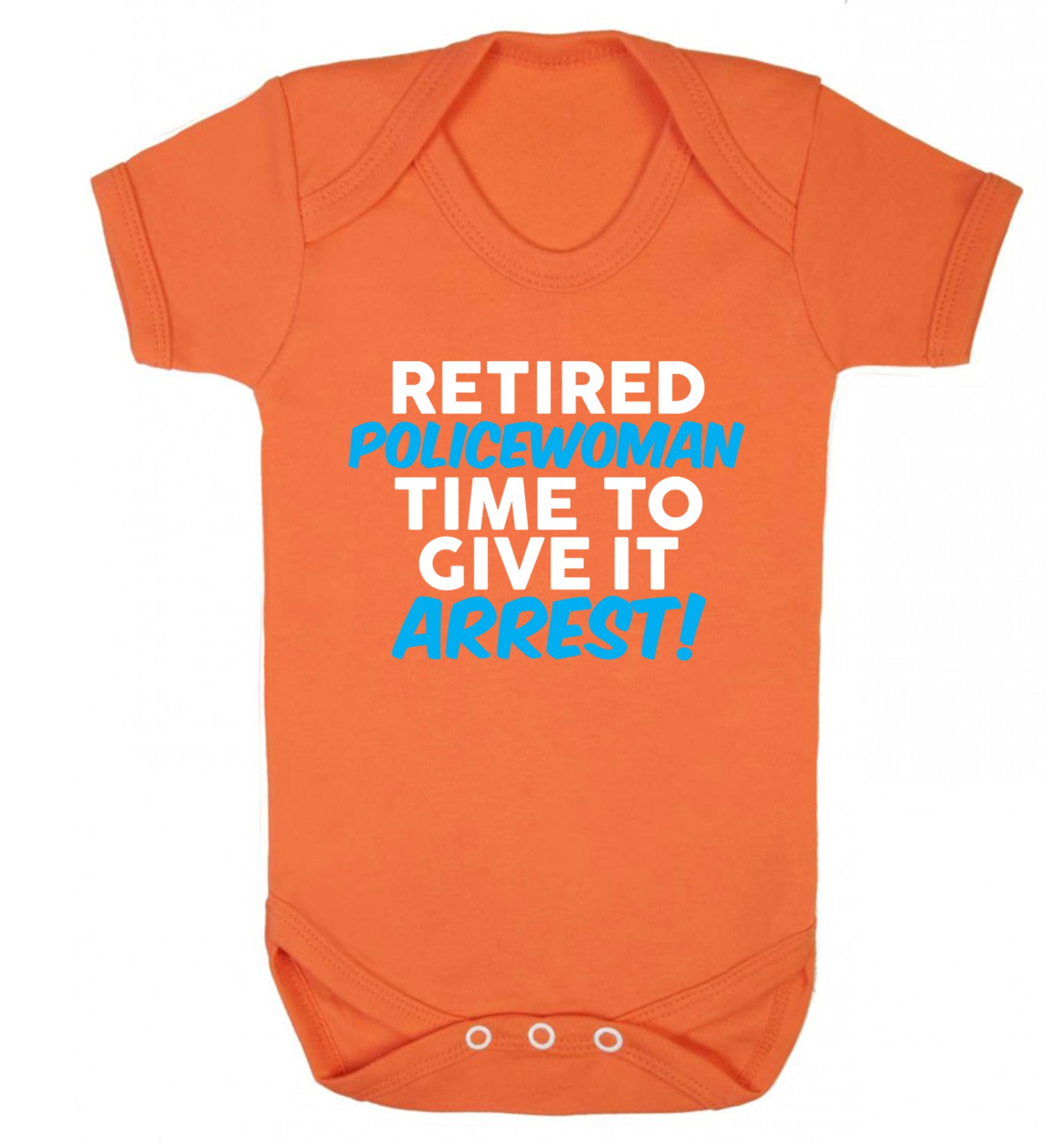 Retired policewoman time to give it arrest Baby Vest orange 18-24 months