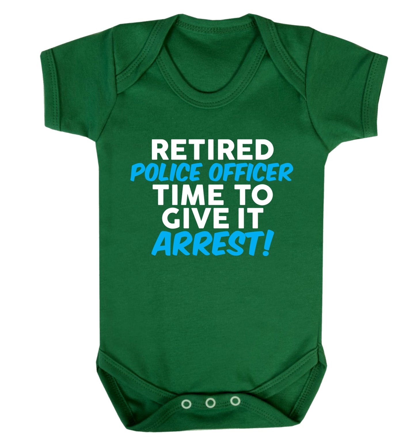 Retired police officer time to give it arrest Baby Vest green 18-24 months