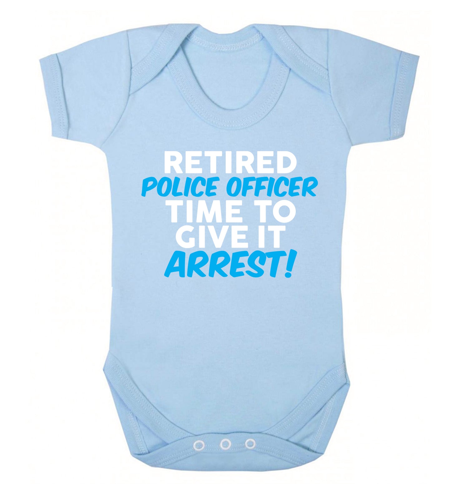 Retired police officer time to give it arrest Baby Vest pale blue 18-24 months