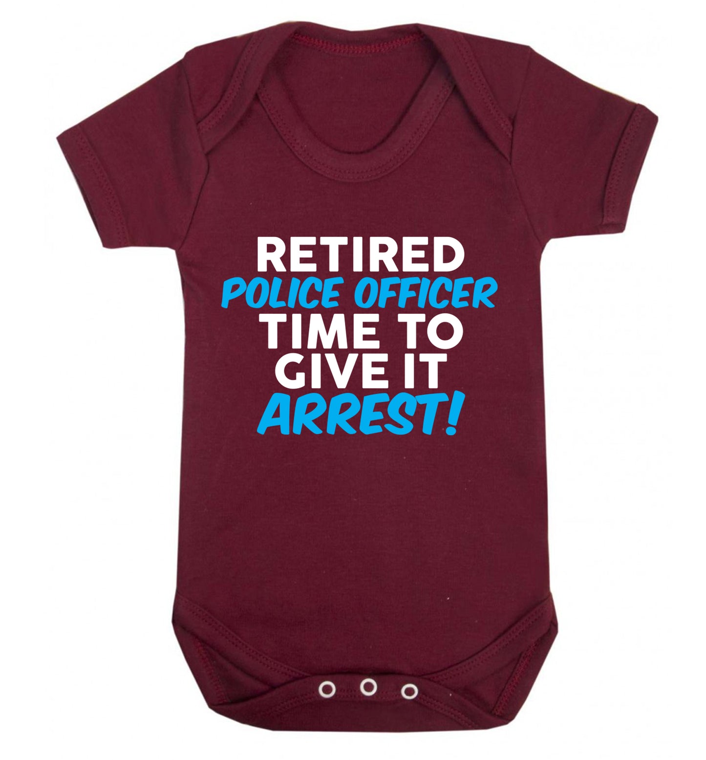 Retired police officer time to give it arrest Baby Vest maroon 18-24 months