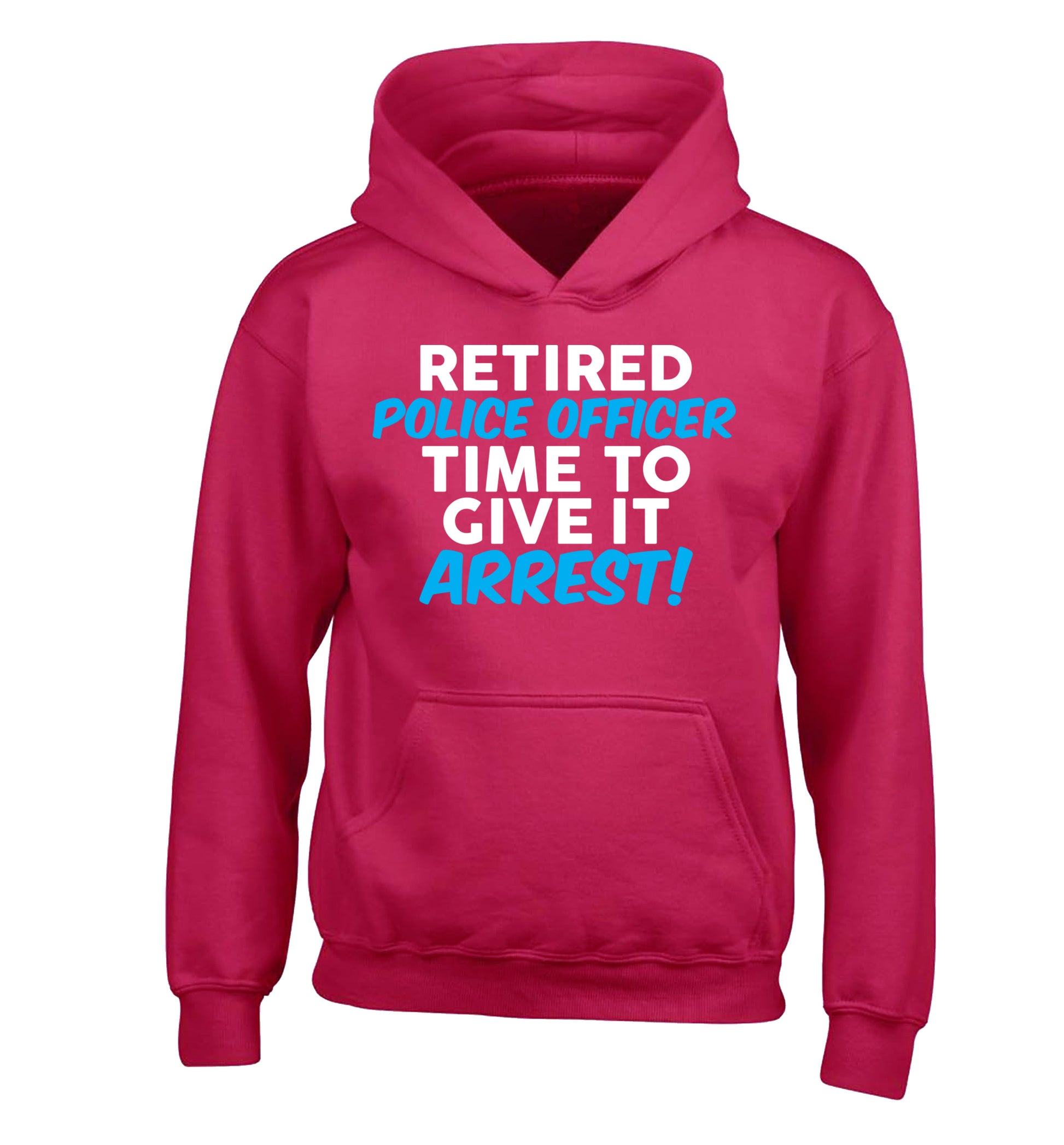 Retired police officer time to give it arrest children's pink hoodie 12-13 Years