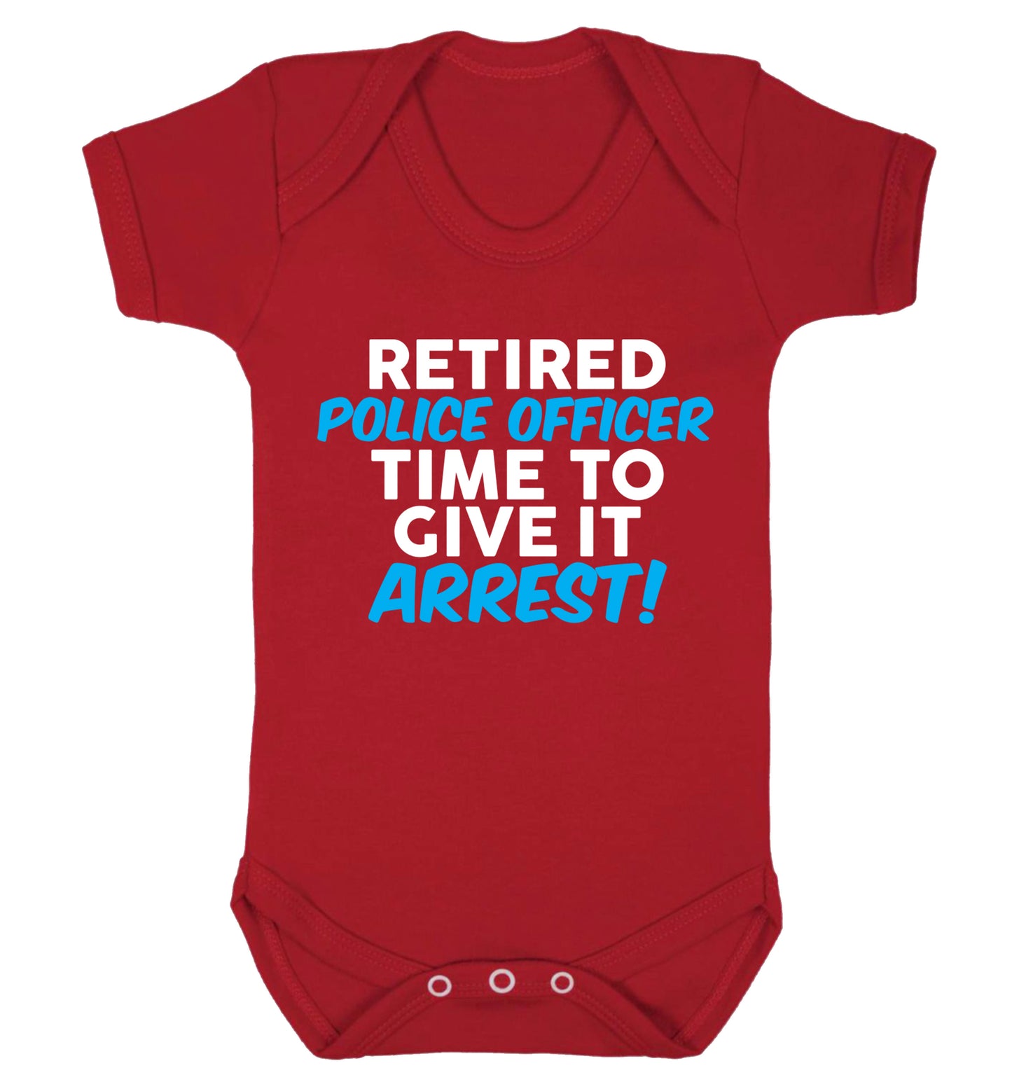 Retired police officer time to give it arrest Baby Vest red 18-24 months