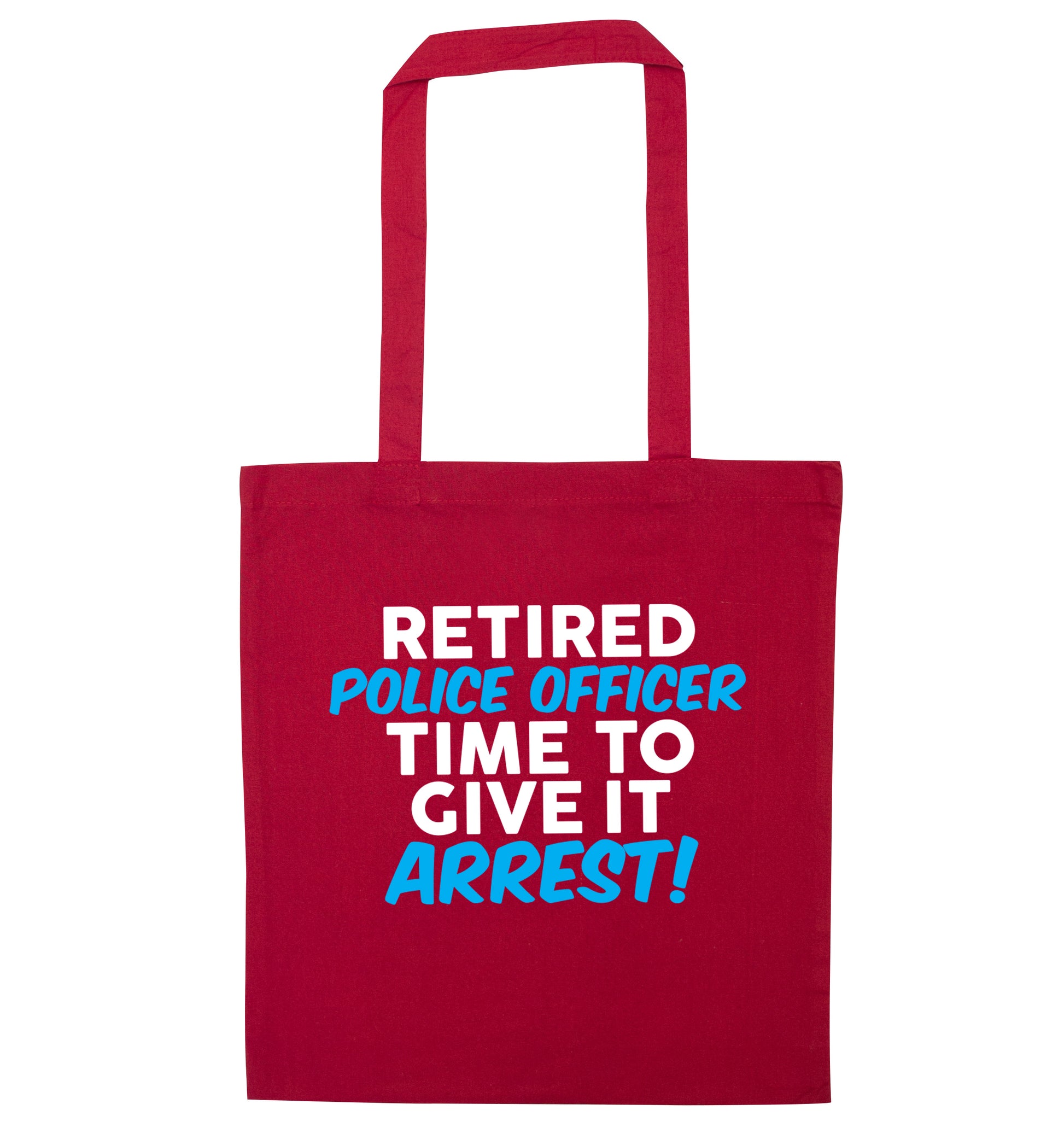 Retired police officer time to give it arrest red tote bag