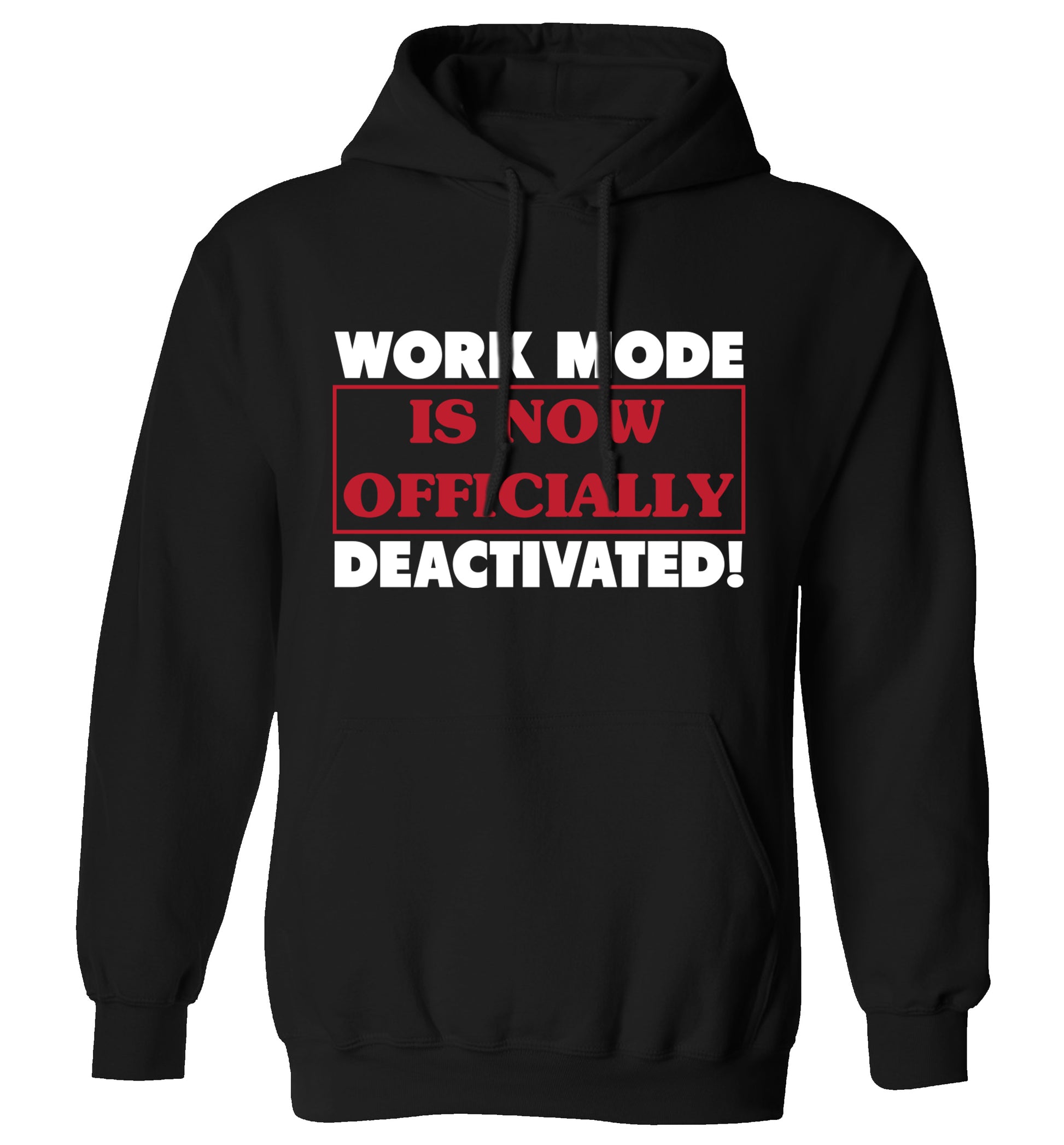 Work mode is now officially deactivated adults unisex black hoodie 2XL