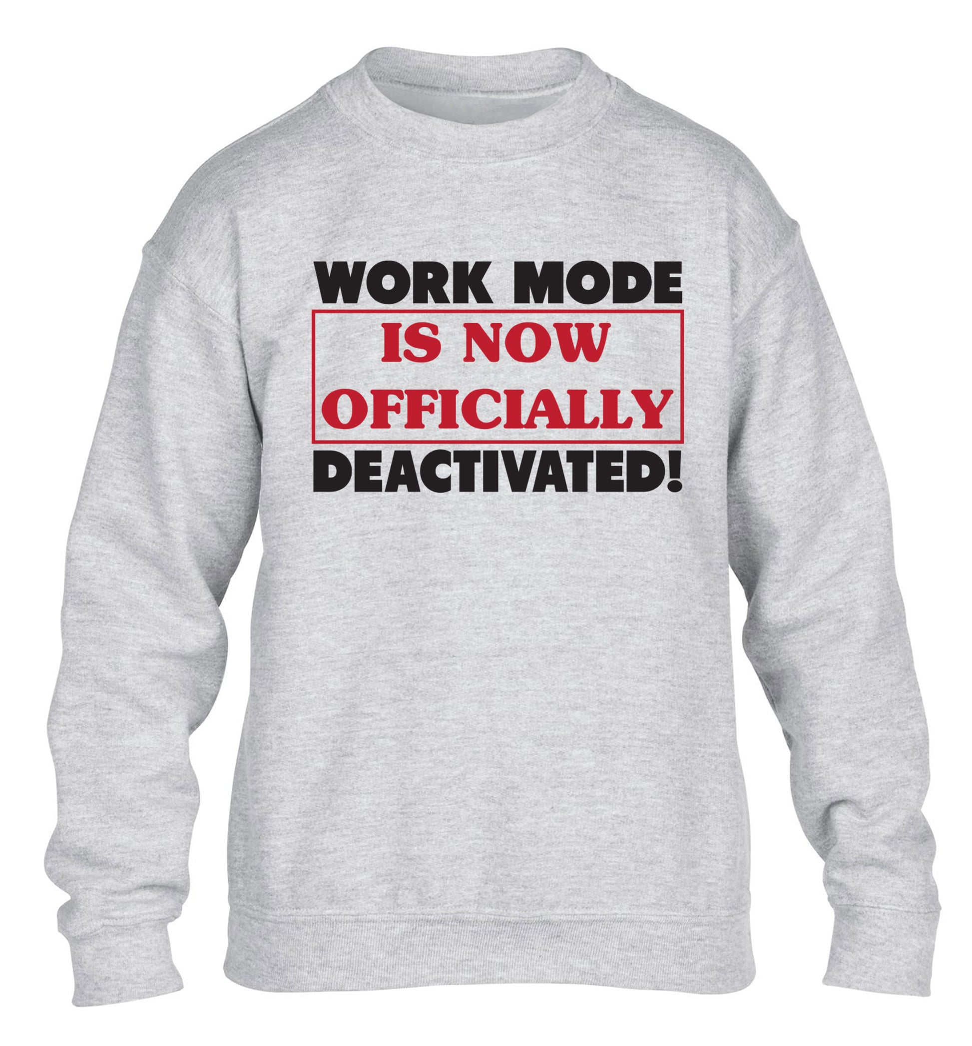 Work mode is now officially deactivated children's grey sweater 12-13 Years