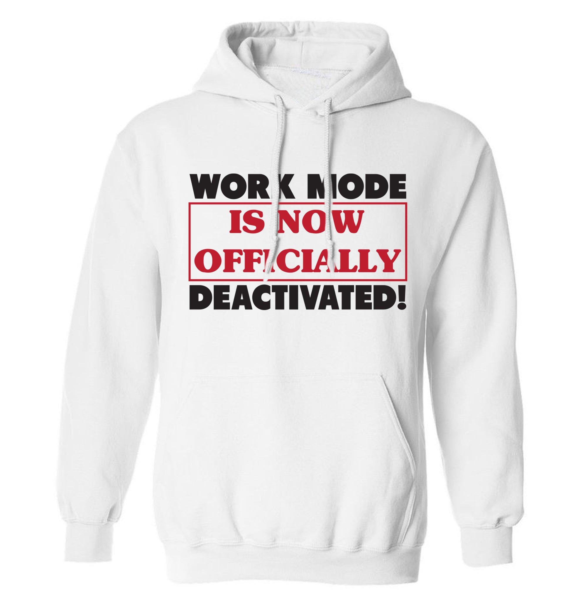 Work mode is now officially deactivated adults unisex white hoodie 2XL