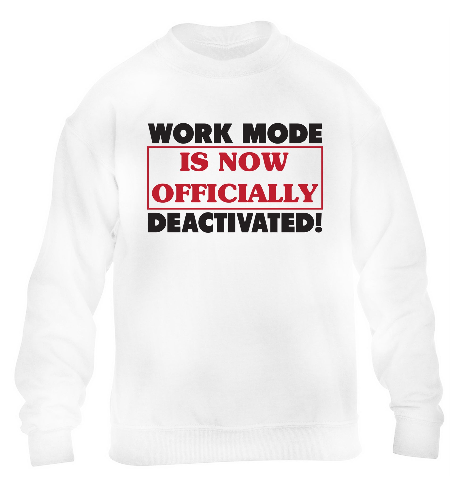 Work mode is now officially deactivated children's white sweater 12-13 Years