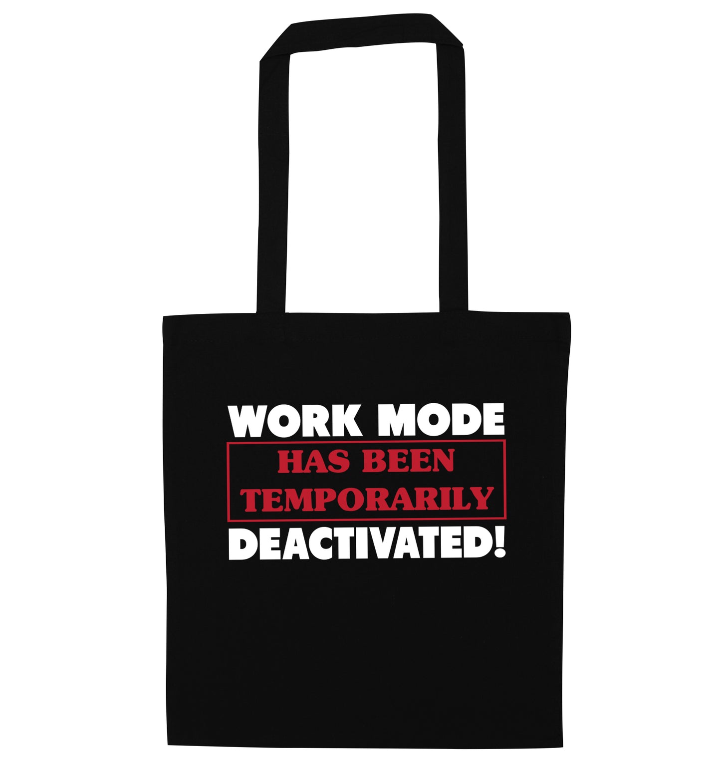 Work mode has now been temporarily deactivated black tote bag