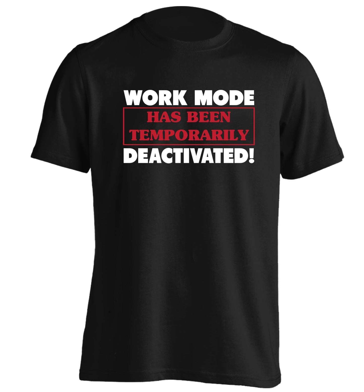 Work mode has now been temporarily deactivated adults unisex black Tshirt 2XL