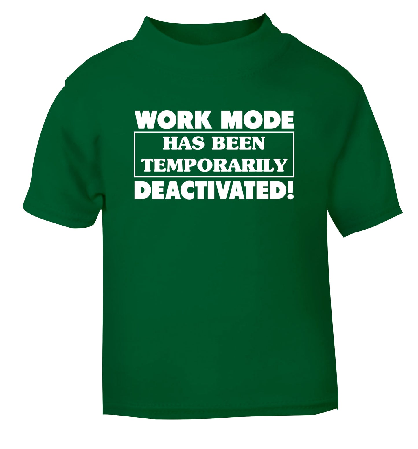 Work mode has now been temporarily deactivated green Baby Toddler Tshirt 2 Years