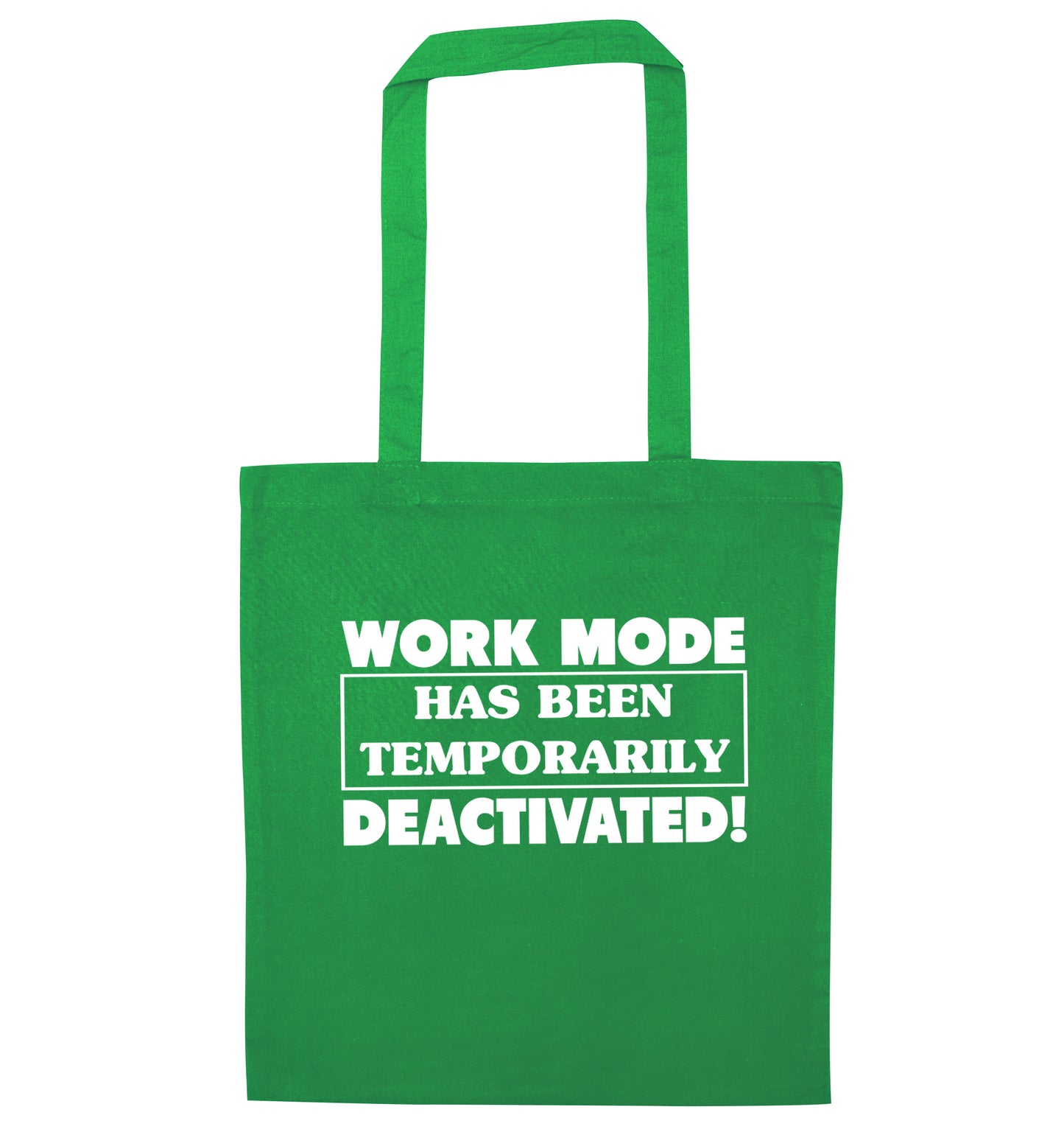 Work mode has now been temporarily deactivated green tote bag