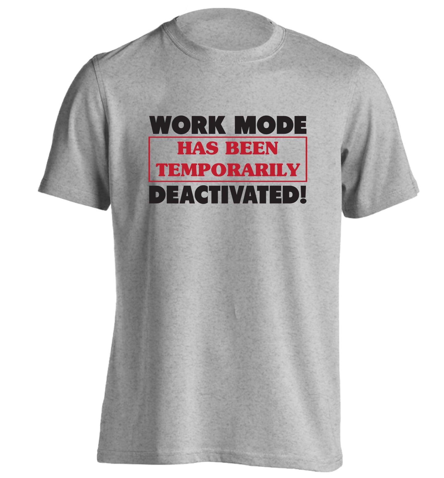 Work mode has now been temporarily deactivated adults unisex grey Tshirt 2XL