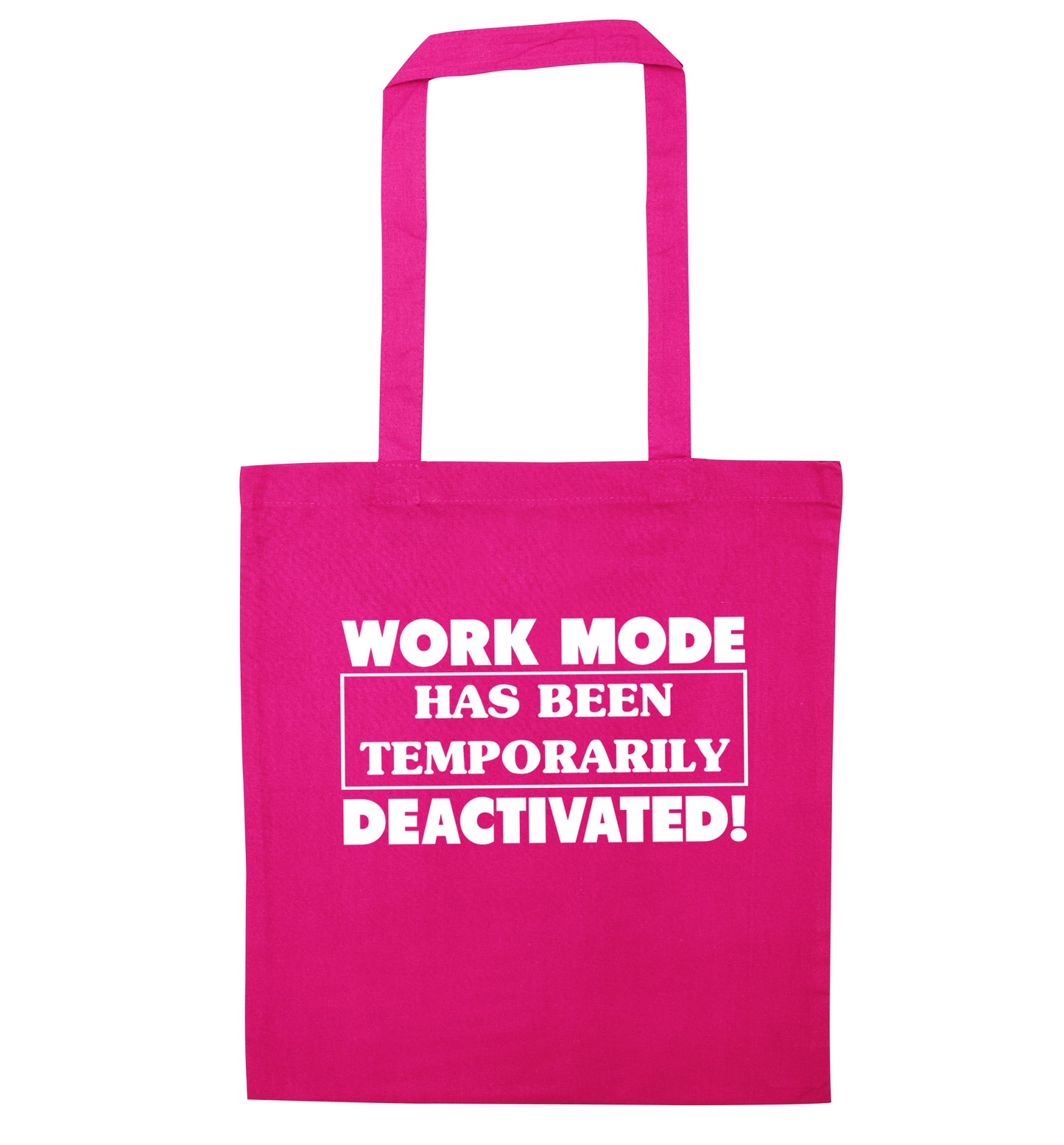 Work mode has now been temporarily deactivated pink tote bag
