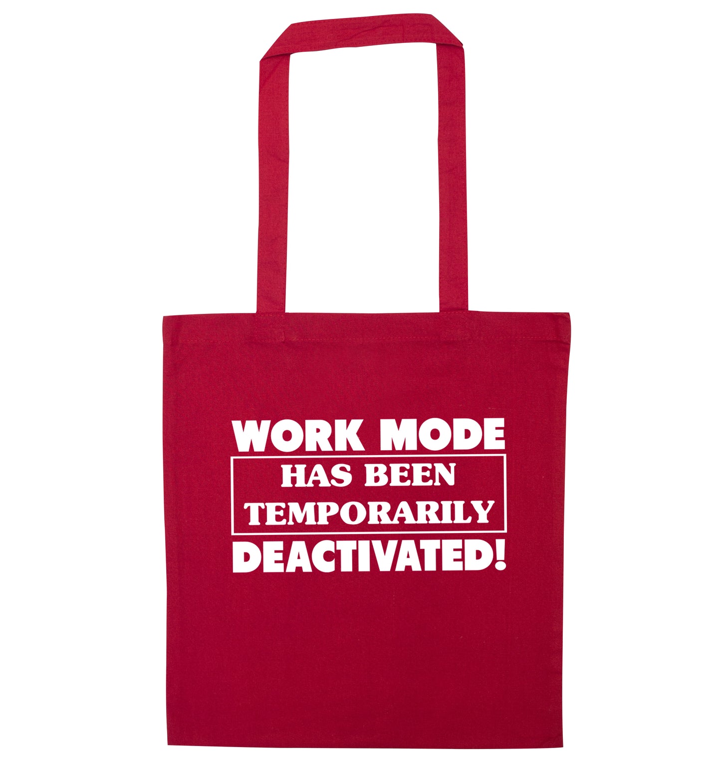 Work mode has now been temporarily deactivated red tote bag