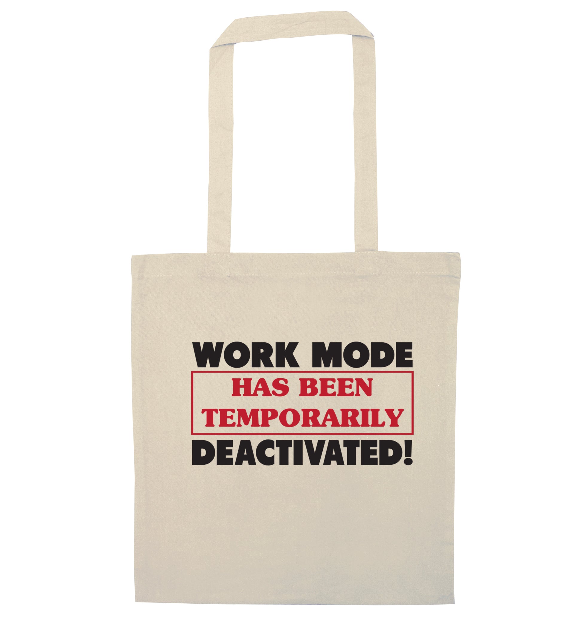 Work mode has now been temporarily deactivated natural tote bag