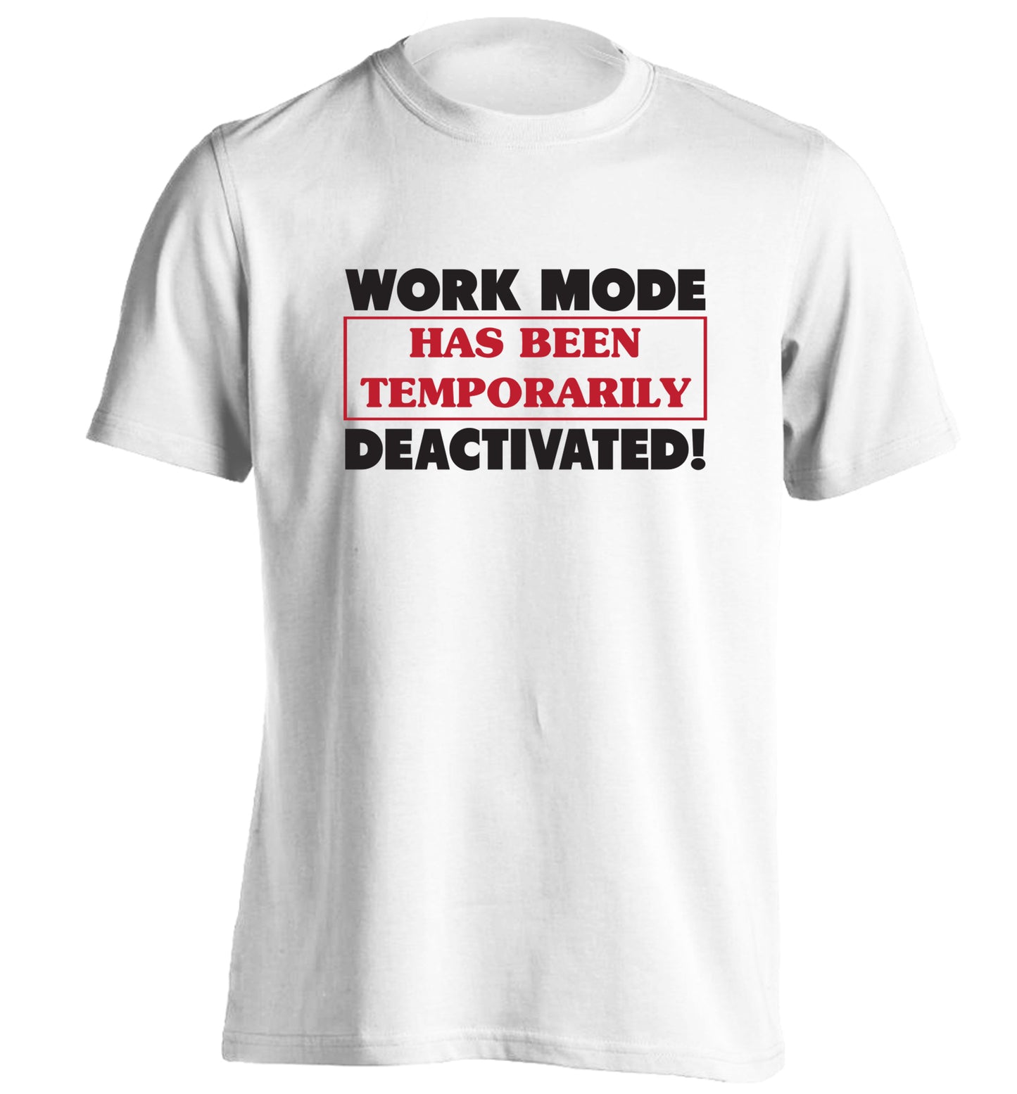 Work mode has now been temporarily deactivated adults unisex white Tshirt 2XL
