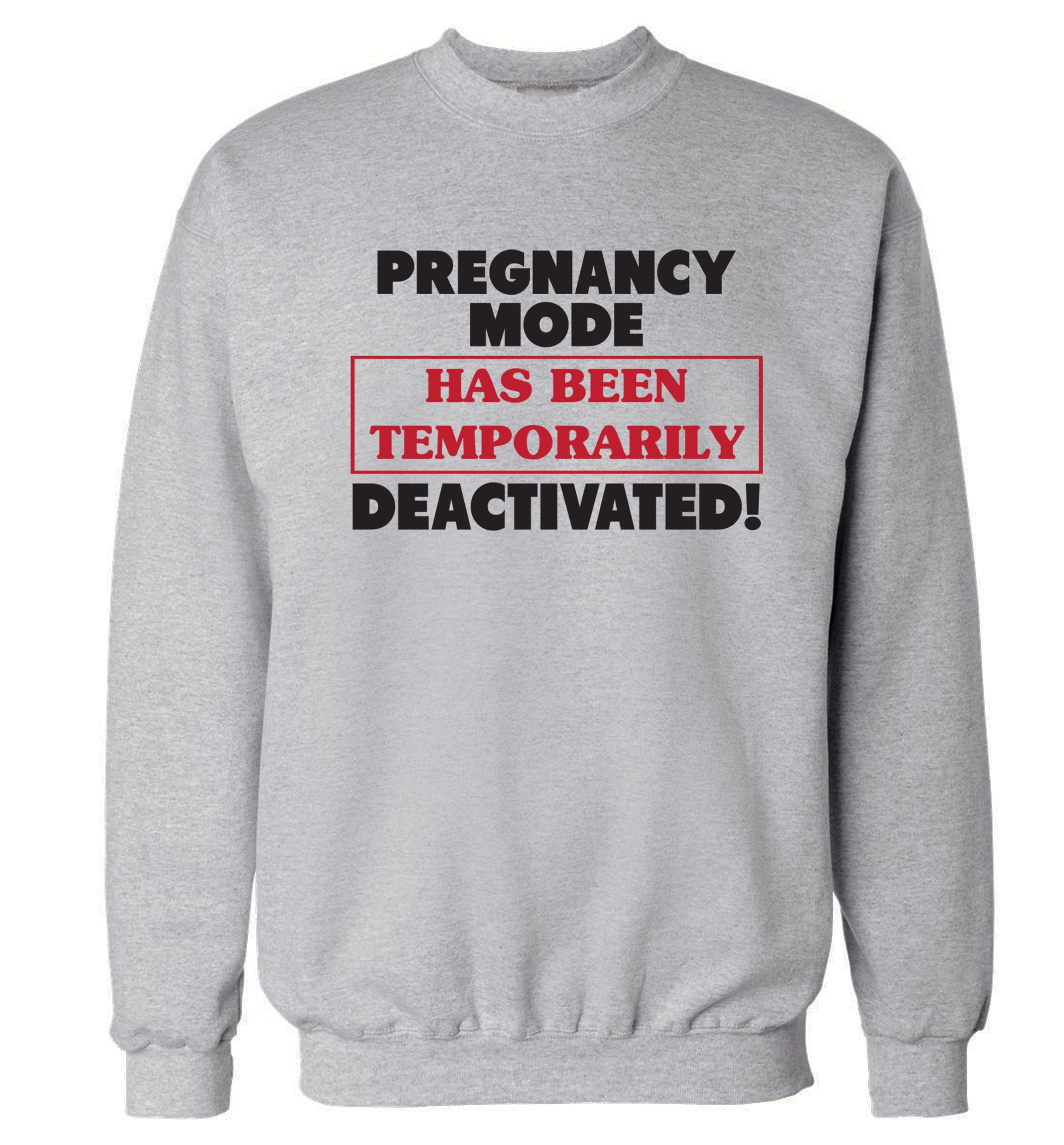 Pregnancy mode has now been temporarily deactivated Adult's unisex grey Sweater 2XL