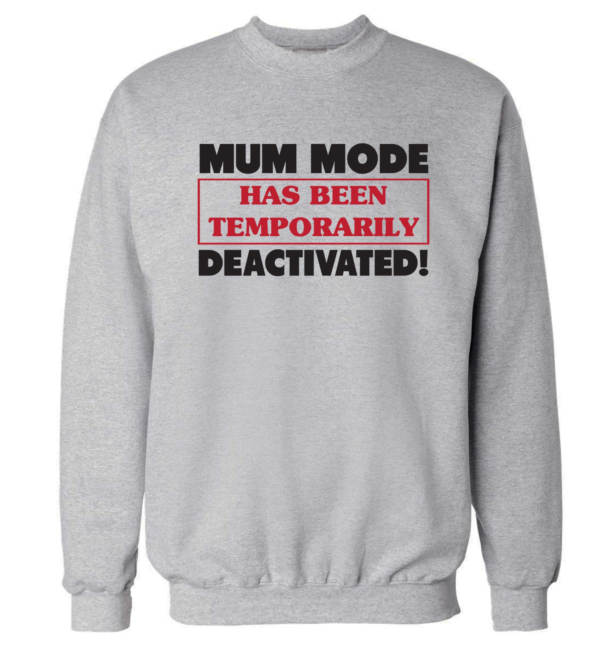 Mum mode has been temporarily deactivated! Adult's unisex grey Sweater 2XL