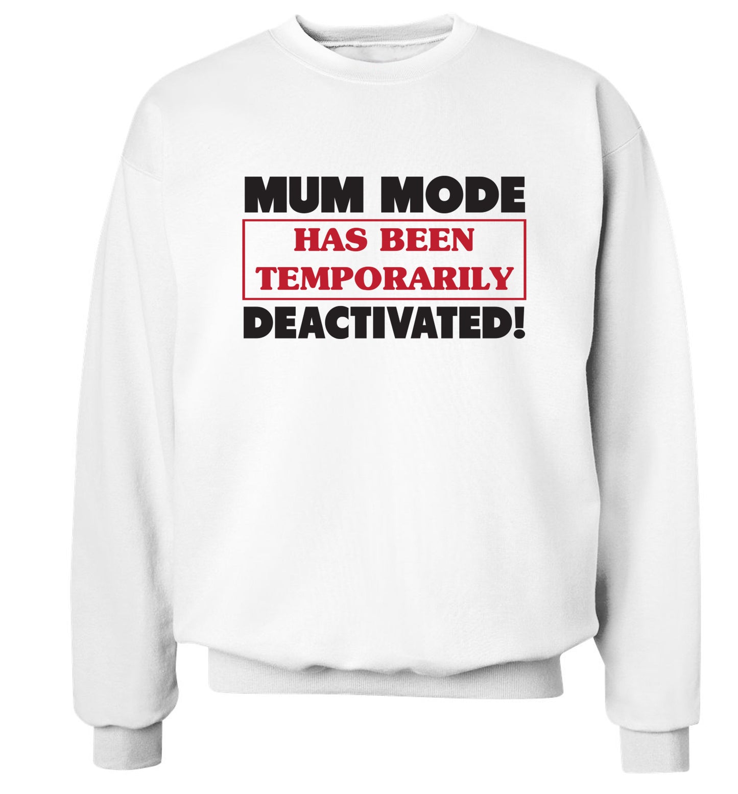 Mum mode has been temporarily deactivated! Adult's unisex white Sweater 2XL