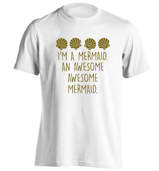 I'm a mermaid an awesome awesome mermaid adults unisex white Tshirt 2XL