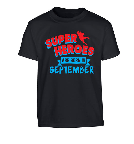 Superheroes are born in September Children's black Tshirt 12-13 Years