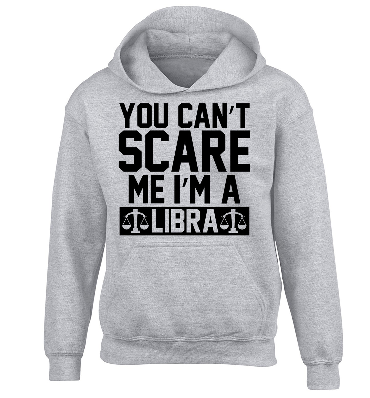 You can't scare me I'm a libra children's grey hoodie 12-13 Years