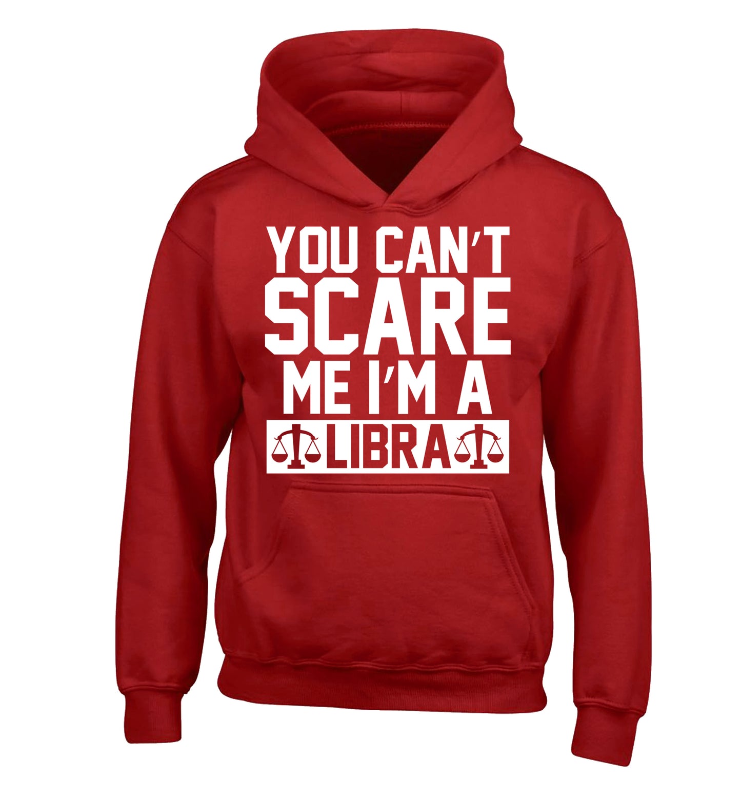 You can't scare me I'm a libra children's red hoodie 12-13 Years