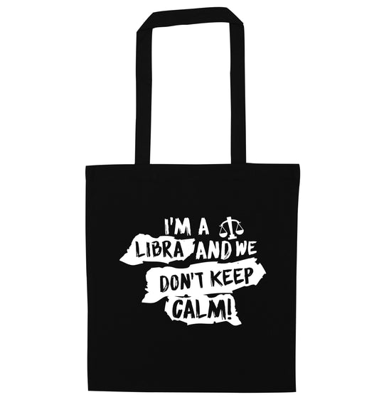 I'm a libra and we don't keep calm black tote bag