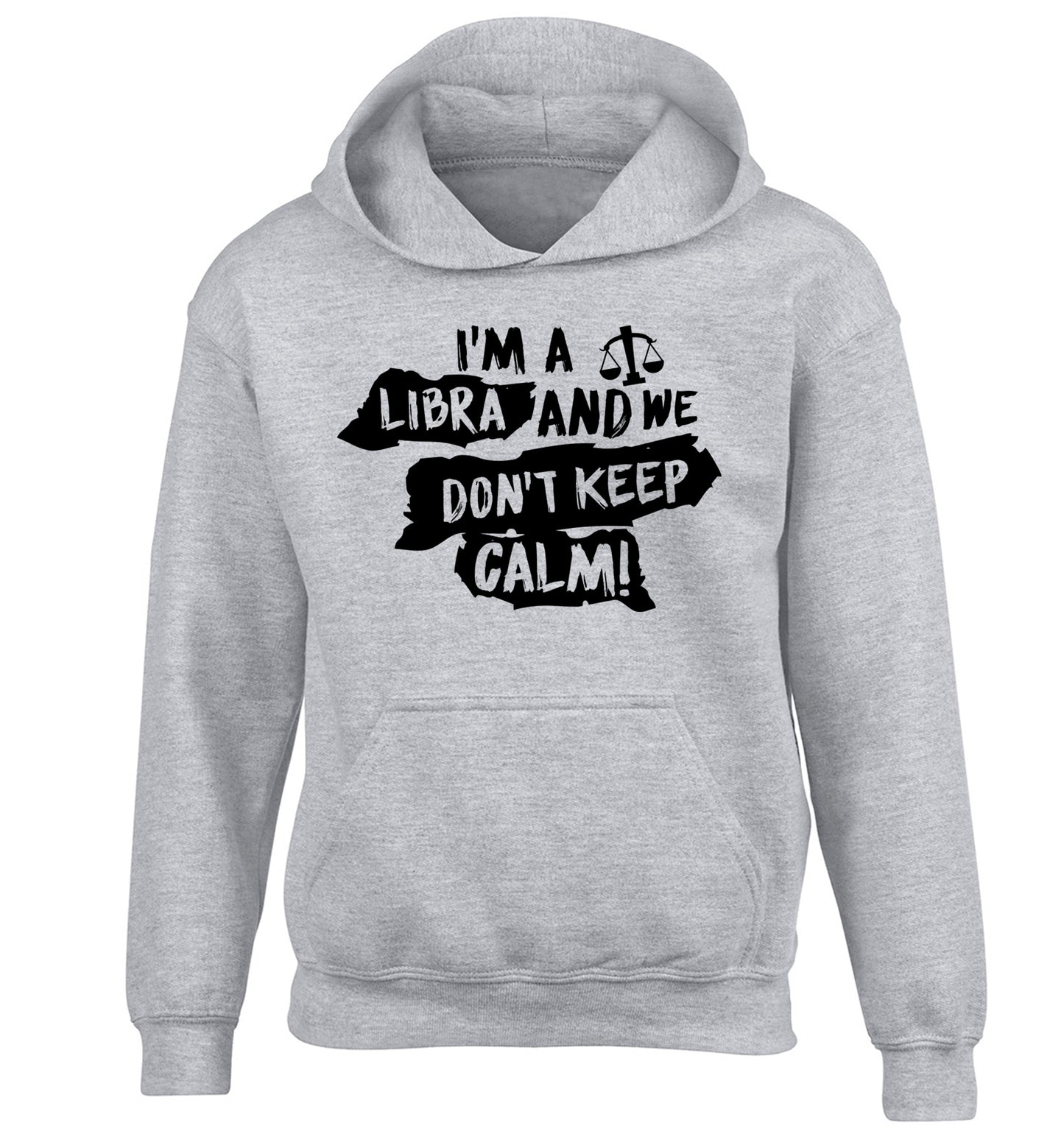 I'm a libra and we don't keep calm children's grey hoodie 12-13 Years