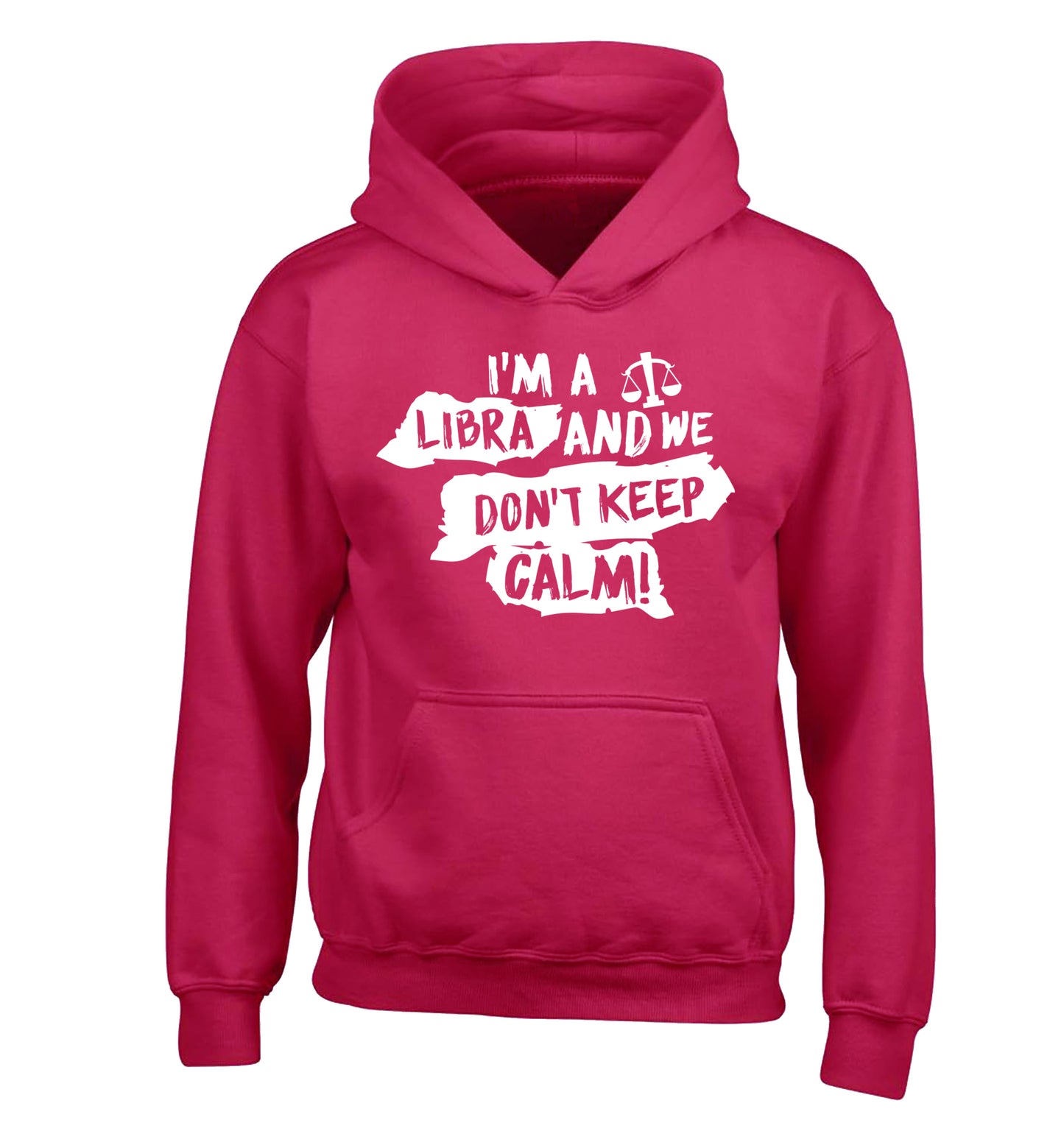 I'm a libra and we don't keep calm children's pink hoodie 12-13 Years