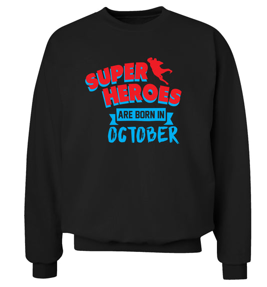 Superheroes are born in October Adult's unisex black Sweater 2XL