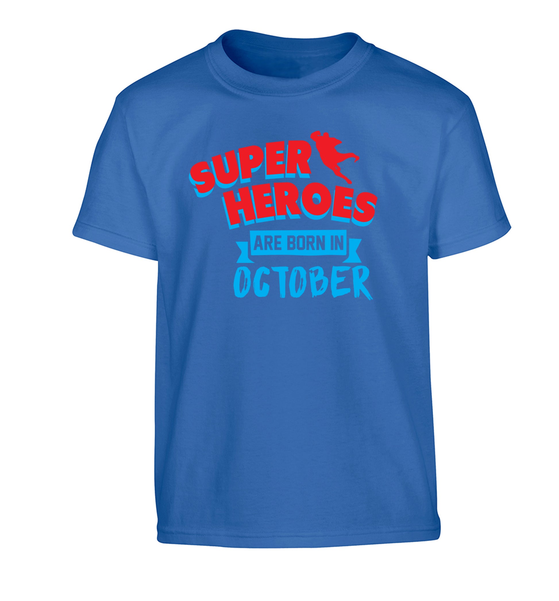 Superheroes are born in October Children's blue Tshirt 12-13 Years