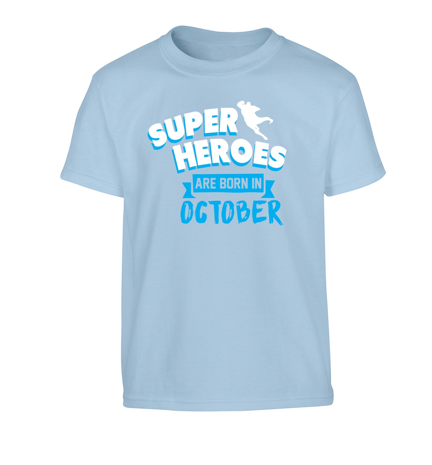 Superheroes are born in October Children's light blue Tshirt 12-13 Years