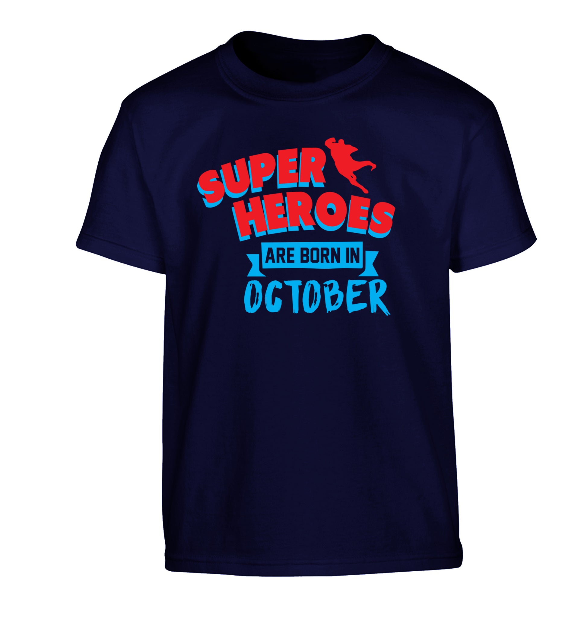 Superheroes are born in October Children's navy Tshirt 12-13 Years