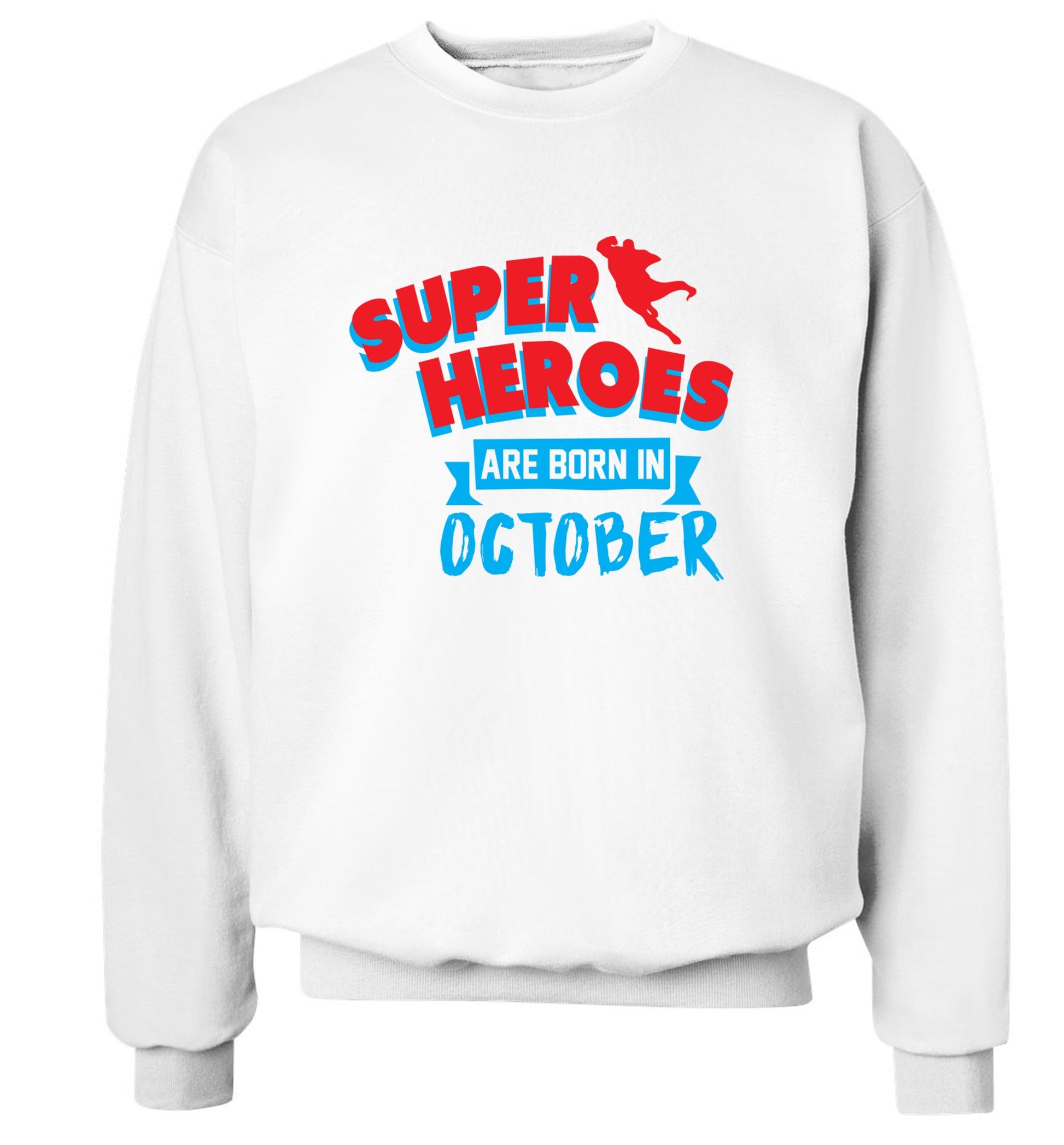 Superheroes are born in October Adult's unisex white Sweater 2XL