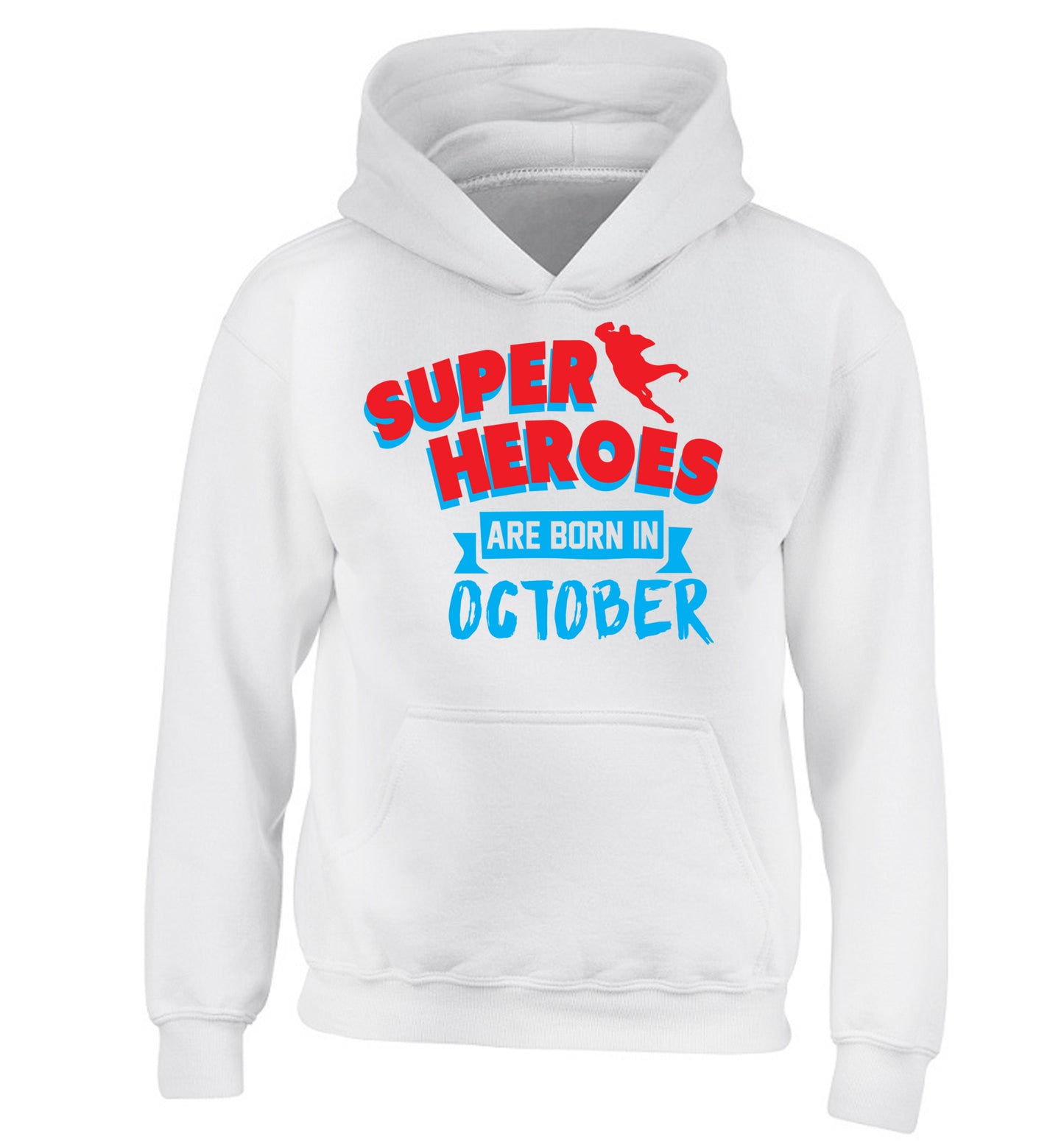 Superheroes are born in October children's white hoodie 12-13 Years