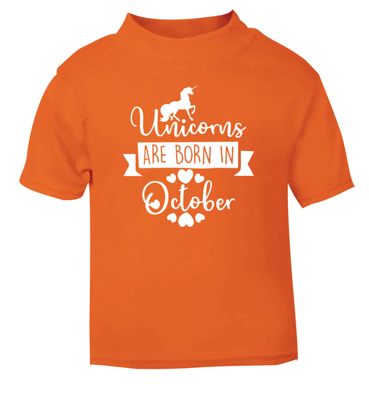 Unicorns are born in October orange Baby Toddler Tshirt 2 Years