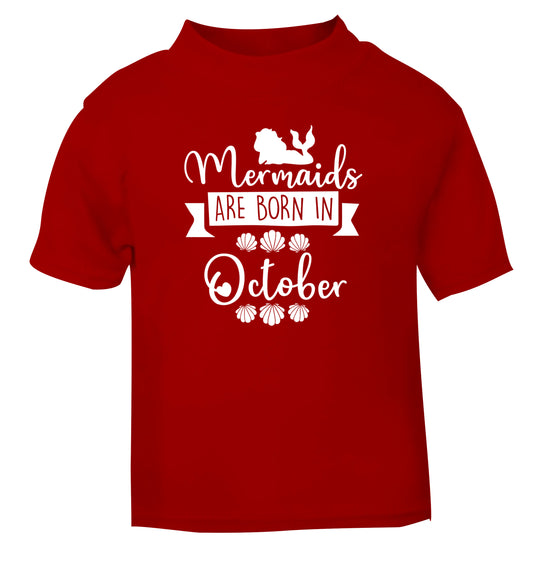 Mermaids are born in October red Baby Toddler Tshirt 2 Years