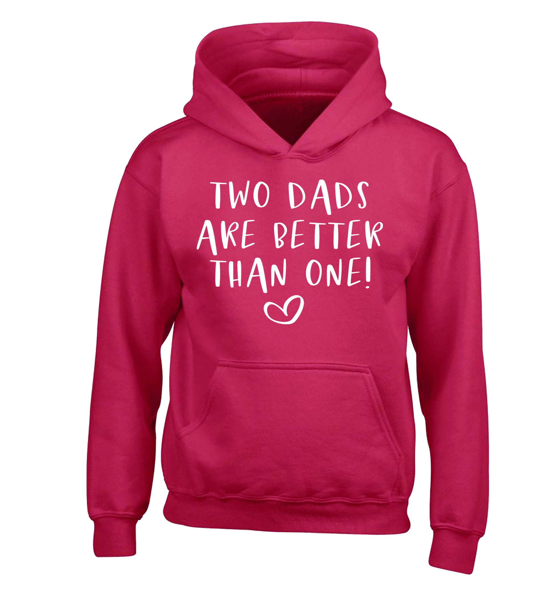 Two dads are better than one children's pink hoodie 12-13 Years