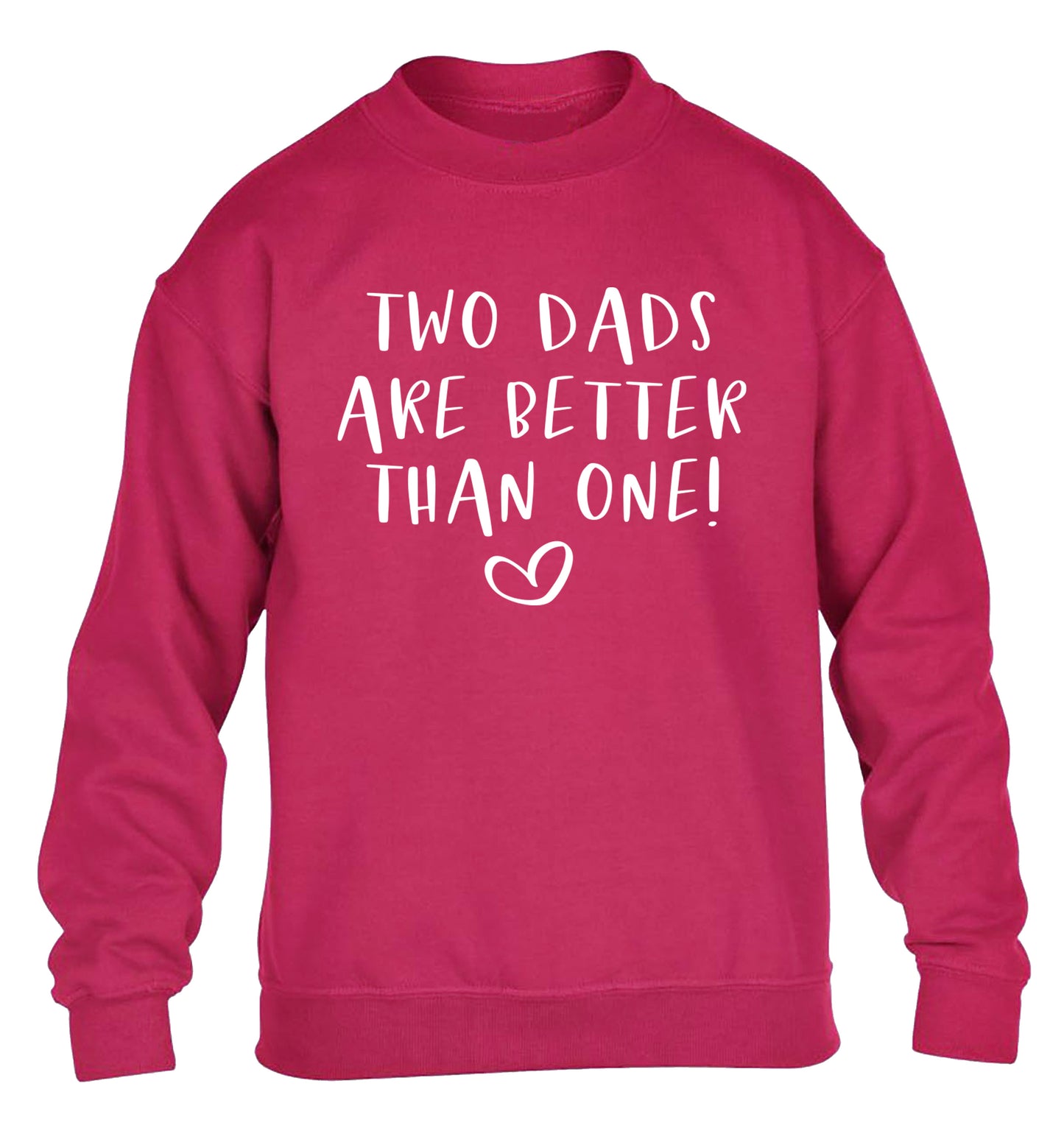 Two dads are better than one children's pink sweater 12-13 Years