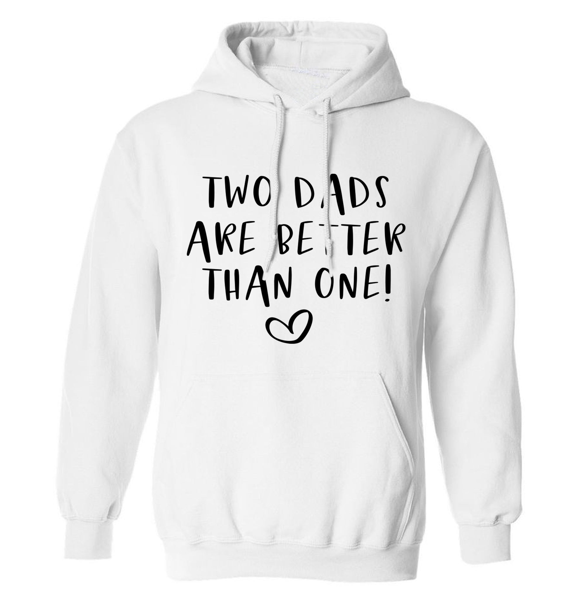 Two dads are better than one adults unisex white hoodie 2XL